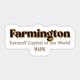 Farmington Earmuff Capital Of The World Maine Sticker